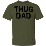 Thug Dad T-Shirt CustomCat