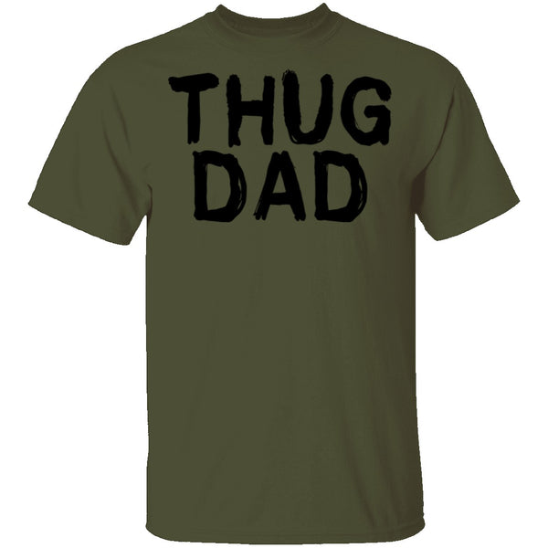 Thug Dad T-Shirt CustomCat