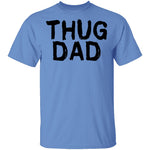 Thug Dad T-Shirt CustomCat