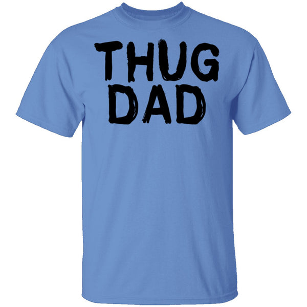 Thug Dad T-Shirt CustomCat
