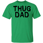 Thug Dad T-Shirt CustomCat