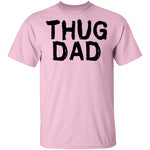 Thug Dad T-Shirt CustomCat