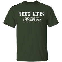 Thug Life? T-Shirt