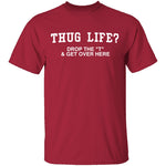 Thug Life? T-Shirt CustomCat