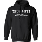 Thug Life? T-Shirt CustomCat