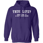 Thug Life? T-Shirt CustomCat