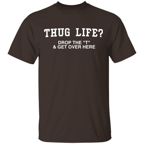 Thug Life? T-Shirt CustomCat