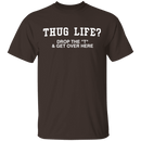 Thug Life? T-Shirt CustomCat