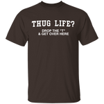 Thug Life? T-Shirt CustomCat