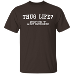 Thug Life? T-Shirt CustomCat
