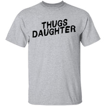Thugs Daughter T-Shirt