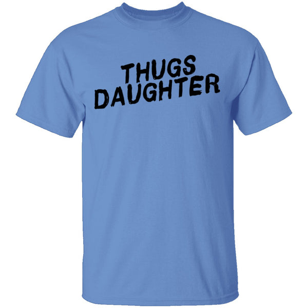 Thugs Daughter T-Shirt CustomCat