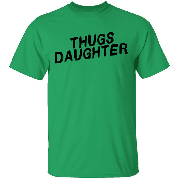 Thugs Daughter T-Shirt CustomCat