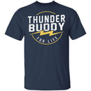 Thunder Buddy For Life T-Shirt CustomCat