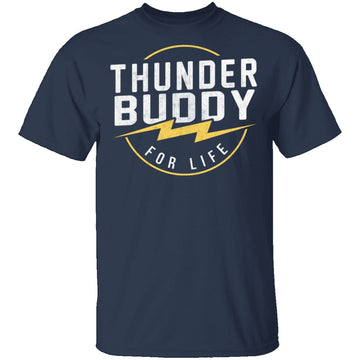Thunder Buddy For Life T-Shirt CustomCat