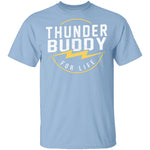 Thunder Buddy For Life T-Shirt CustomCat