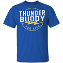 Thunder Buddy For Life T-Shirt CustomCat