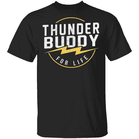 Thunder Buddy For Life T-Shirt CustomCat