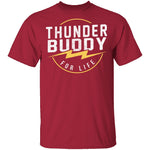 Thunder Buddy For Life T-Shirt CustomCat