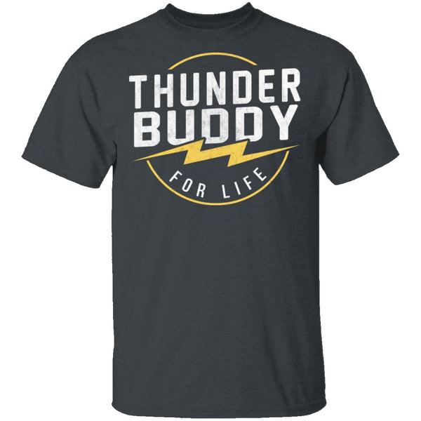 Thunder Buddy For Life T-Shirt CustomCat