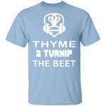 Thyme 2 Turnip The Beet T-Shirt CustomCat