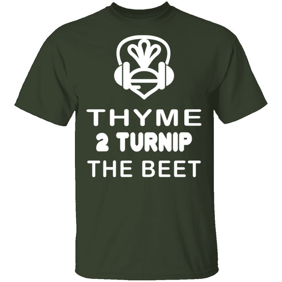 Thyme 2 Turnip The Beet T-Shirt CustomCat