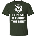 Thyme 2 Turnip The Beet T-Shirt CustomCat