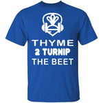 Thyme 2 Turnip The Beet T-Shirt CustomCat