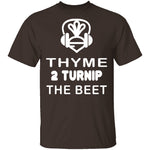 Thyme 2 Turnip The Beet T-Shirt CustomCat
