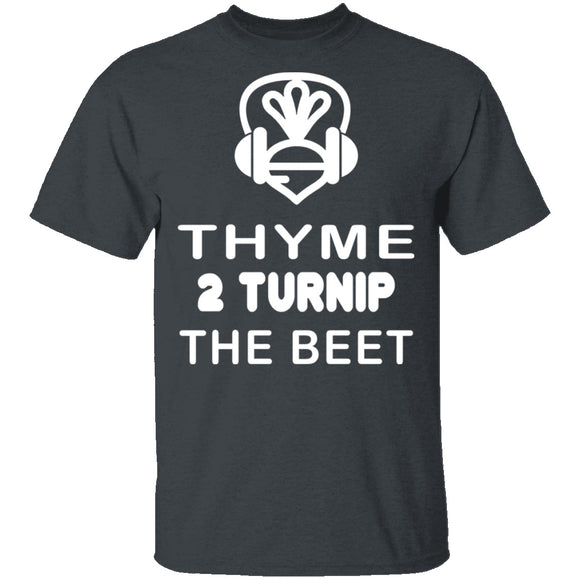 Thyme 2 Turnip The Beet T-Shirt CustomCat