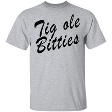 Tig Ole Bitties T-Shirt