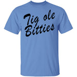 Tig Ole Bitties T-Shirt CustomCat