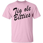 Tig Ole Bitties T-Shirt CustomCat
