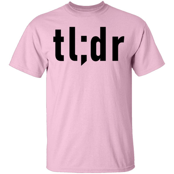 Tl;dr T-Shirt CustomCat