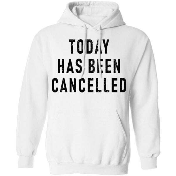 Today Has Been Cancelled T-Shirt CustomCat