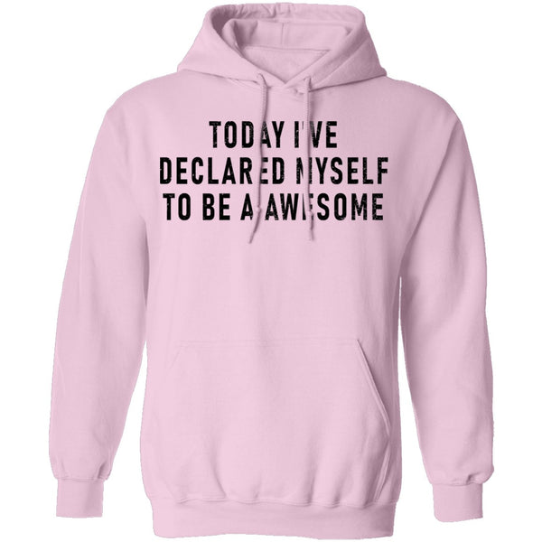 Today I've Declared Myself To Be Awesome T-Shirt CustomCat
