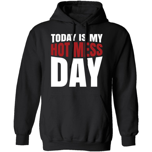 Today Is My Hot Mess Day T-Shirt CustomCat