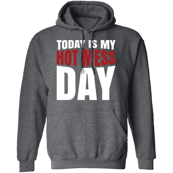 Today Is My Hot Mess Day T-Shirt CustomCat
