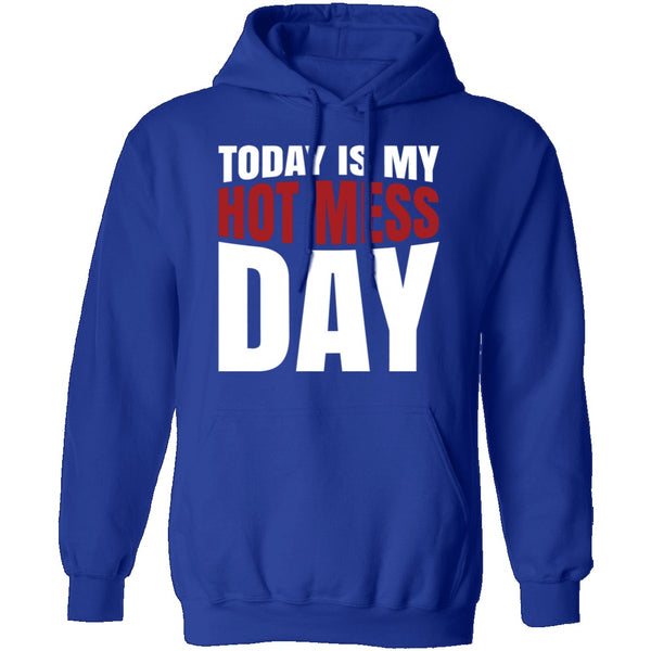 Today Is My Hot Mess Day T-Shirt CustomCat