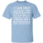 Today Is Not Your Day T-Shirt CustomCat