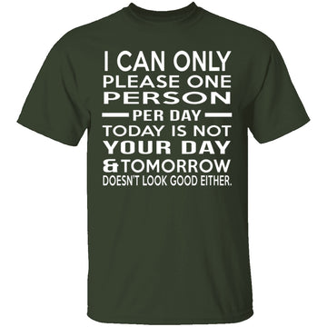 Today Is Not Your Day T-Shirt CustomCat