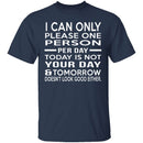 Today Is Not Your Day T-Shirt CustomCat