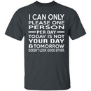 Today Is Not Your Day T-Shirt CustomCat