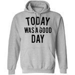 Today was a Good Day T-Shirt CustomCat