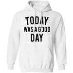 Today was a Good Day T-Shirt CustomCat