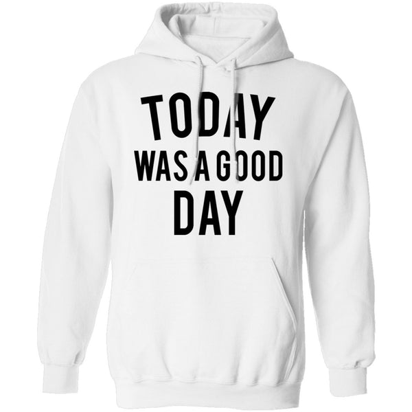 Today was a Good Day T-Shirt CustomCat