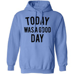 Today was a Good Day T-Shirt CustomCat