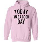 Today was a Good Day T-Shirt CustomCat