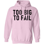 Too Big To Fail T-Shirt CustomCat