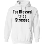 Too Blessed To Be Stressed T-Shirt CustomCat